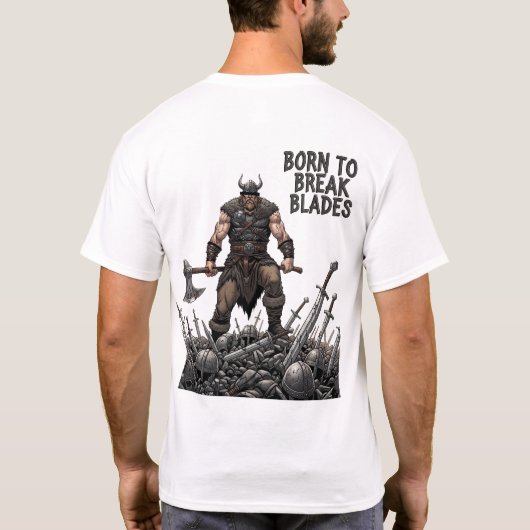 T-shirt Né Pour Rompre Des Lames - Viking Conqueror (Dos)