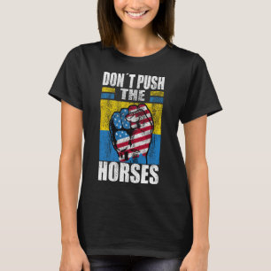 T-shirt Ne poussez pas les chevaux - Citation drôle de mèm