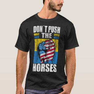 T-shirt Ne poussez pas les chevaux - Citation drôle de mèm