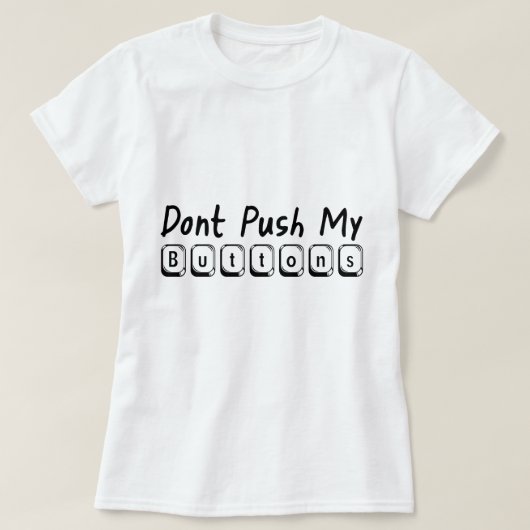 T-shirt ne poussez pas mes boutons (Design devant)