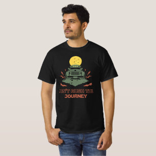 T-shirt Ne précipitez pas le voyage