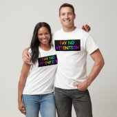 T-SHIRT NE PRÊTEZ AUCUNE ATTENTION (Unisexe)