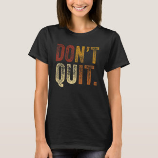 T-shirt Ne quittez pas Do I Motivation Fitness Outfit Gym