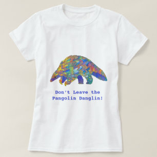 T-shirt Ne quittez pas le Pangolin Danglin Wildlife Activi