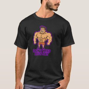 T-shirt Ne ratez pas la journée des jambes Motivation dr