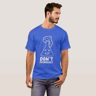 T-shirt Ne réagissent pas en exagération le graphique