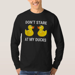 T-shirt Ne regardez pas mes canards Drôle canard en caoutc