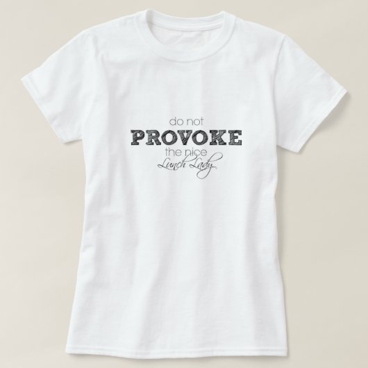 T-shirt Ne rendez pas les dames de déjeuner folles ! (Design devant)