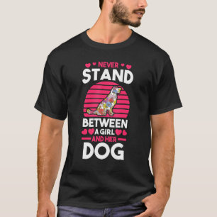 T-shirt Ne Restez Jamais Entre Une Fille Et Son Chien