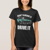 T-shirt Ne rêvez pas qu'il conduise ça drôle voiture Guy_5 (Devant)