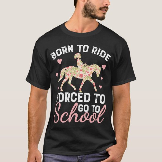T-shirt Né Ride Cheval Forcé D'Aller À L'École Drôle Cheva (Devant)