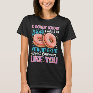 T-shirt Ne Sais Pas Ce Que Je Ferais Sans Vous Douloureux
