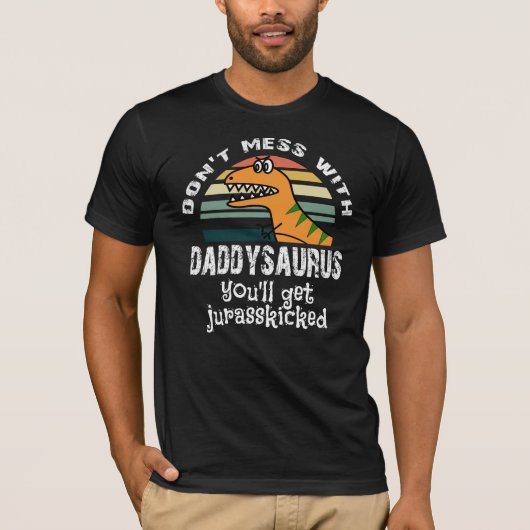 T-shirt ne salissez pas avec le daddysaurus que vous (Devant)