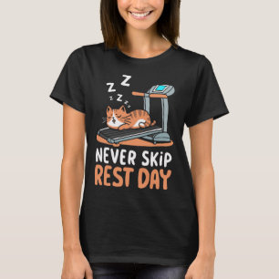 T-shirt Ne sautez jamais la journée de repos drôle de chat