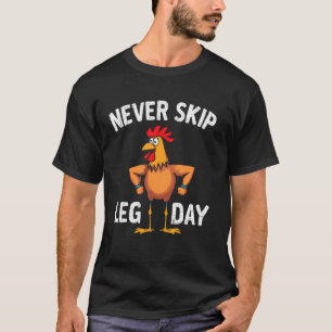 T-shirt Ne sautez pas la journée de jambes Gym Coq Drôle d
