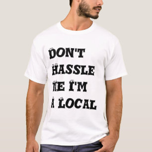 T-shirt Ne se dispute pas je que je suis des gens du pays