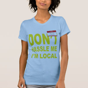 T-shirt Ne se dispute pas je que je suis local