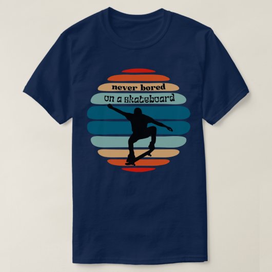 T-shirt ne s'ennuie jamais sur un skateboard (Design devant)