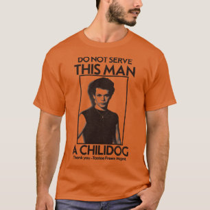 T-shirt Ne servez pas cet homme à un chien chilien