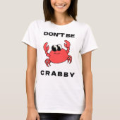 T-shirt Ne sois pas crabe | Drôle crabe rouge (Devant)