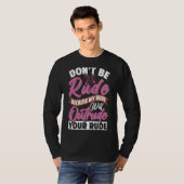 T-shirt Ne sois pas grossier, ma rude va égarer ta rude (Devant entier)