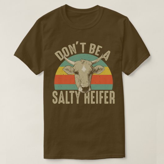 T-shirt Ne sois pas un Heifer salé (Design devant)
