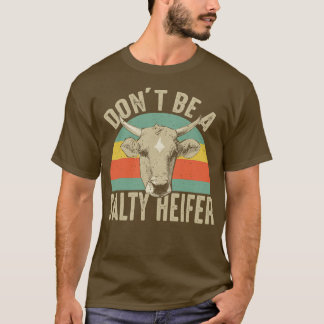 T-shirt Ne sois pas un Heifer salé