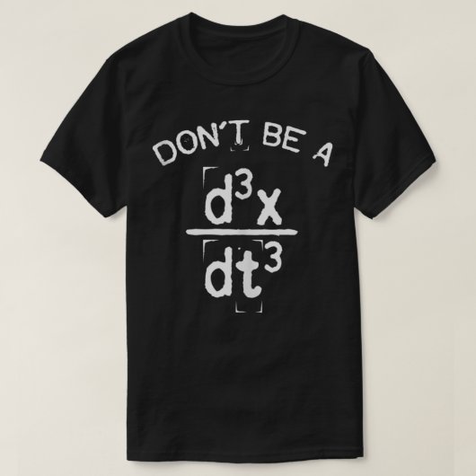T-shirt Ne sois pas un Jerk drôle Nerdy Math physique jeu (Design devant)