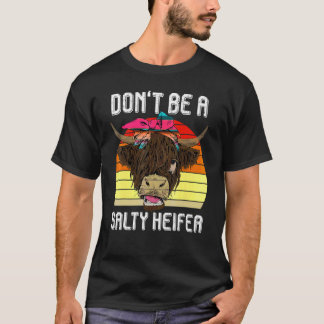 T-shirt Ne Sois Pas Une Génisse Salée Ferme De Vache Highl
