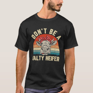 T-shirt Ne Sois Pas Une Génisse Salée vaches ferme vint