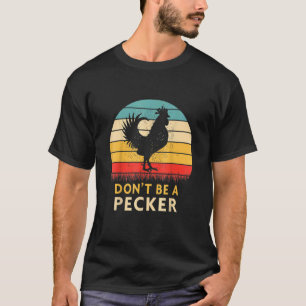 T-shirt Ne Sois Pas une Poule Piqueuse Rétro Vintage Poule