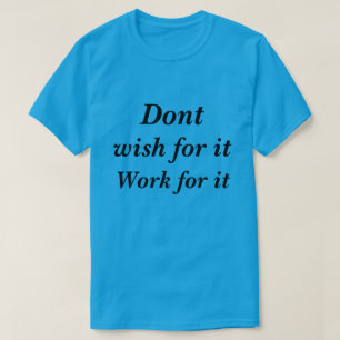 T-Shirt ne souhaite pas qu'il travaille pour elle