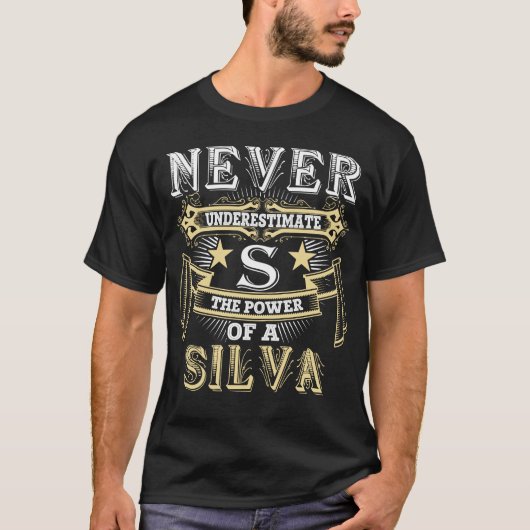 T-shirt Ne Sous-Estimez Jamais A La Puissance De SILVA Nom (Devant)