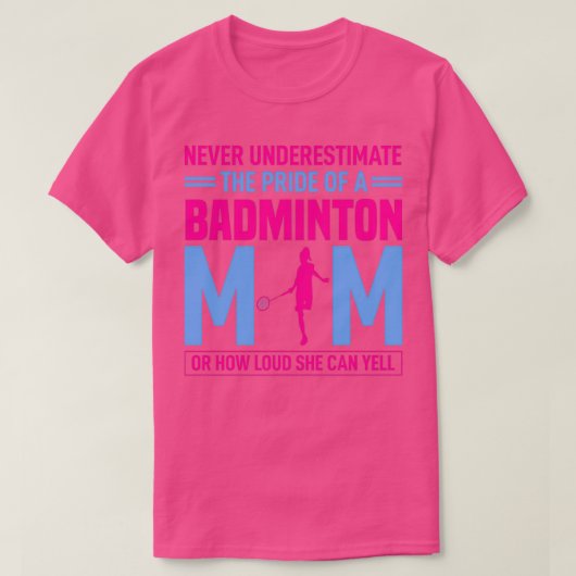 T-shirt Ne Sous-Estimez Jamais La Fierté D'Une Mère Badmin (Design devant)