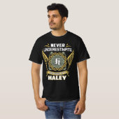 T-shirt Ne Sous-Estimez Jamais La Puissance D'Un Haley (Devant entier)