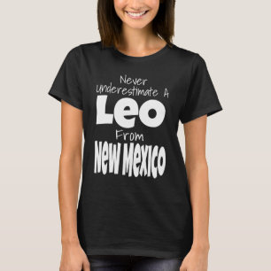 T-shirt Ne Sous-Estimez Jamais Le Leo Du Nouveau-Mexique Z