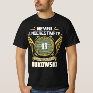 T-shirt Ne Sous-Estimez Jamais Le Pouvoir D'Un Bukowski