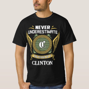 T-shirt Ne sous-estimez jamais le pouvoir d'un CLINTON