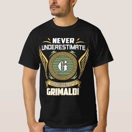 T-shirt Ne sous-estimez jamais le pouvoir d'un Grimaldi (Devant)