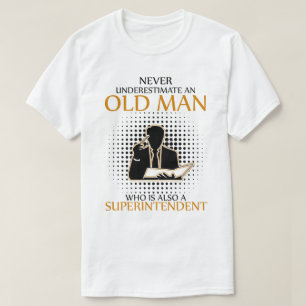 T-shirt Ne sous-estimez jamais le surintendant
