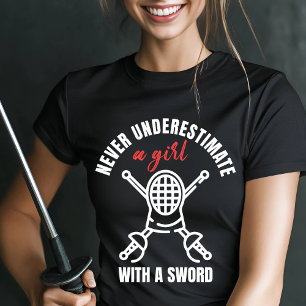 T-shirt Ne sous-estimez jamais l'escrime des filles