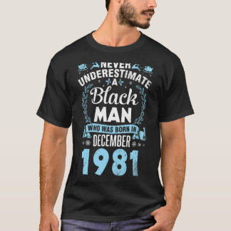 T-shirt Ne Sous-Estimez Jamais L'Homme Noir Né En Décembre