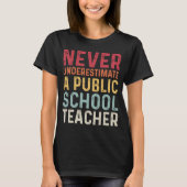 T-shirt Ne sous-estimez jamais un enseignant d'école publi (Devant)