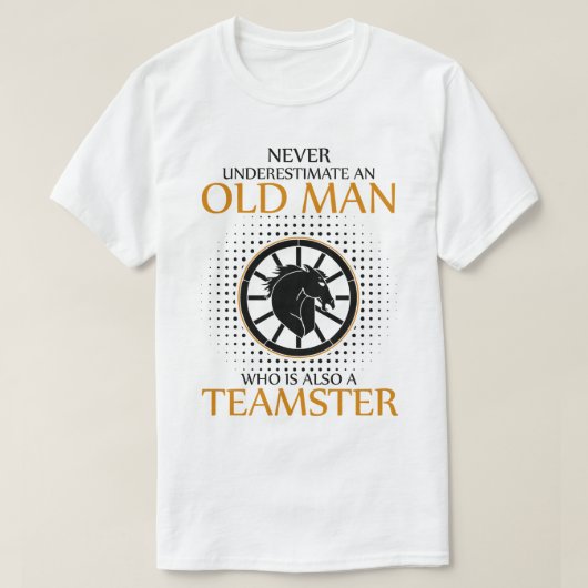 T-shirt Ne sous-estimez jamais un Teamster (Design devant)