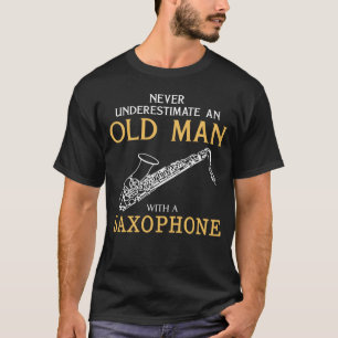 T-shirt Ne sous-estimez jamais un vieil homme avec un saxo