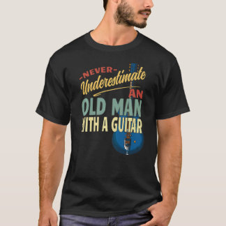 T-shirt Ne sous-estimez jamais un vieil homme avec une gui