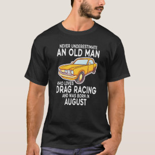 T-shirt Ne Sous-Estimez Jamais Un Vieux Drag Racing Né Dan