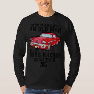 T-shirt Ne Sous-Estimez Jamais Un Vieux Drag Racing Né Dan