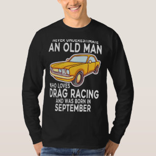T-shirt Ne Sous-Estimez Jamais Un Vieux Drag Racing Né Dan