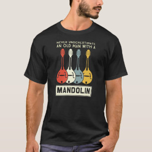 T-shirt Ne Sous-Estimez Jamais Un Vieux Homme À La Mandoli
